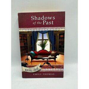 Shadows Of The Past Emily Thomas 2013 Hardcover Secrets Of The Blue Hill Library